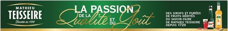 Teisseire la passion de la qualité et du goût